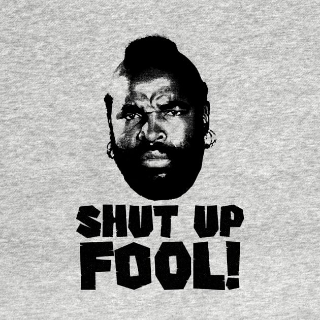 Shut Up fool! by western.dudeooles